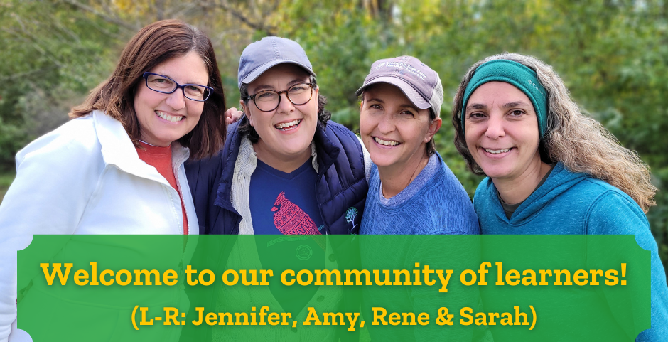 Welcome to our community of learners! (L-R Jennifer, Amy, Rene & Sarah)